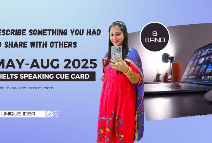 Describe something you had to share with other | May to August 2025 Cue Card | 8 Band sample