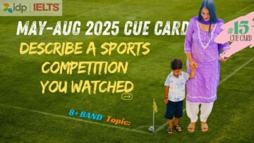 Describe a sports competition you watched Cue Card