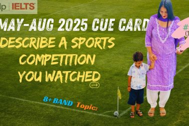 Describe a Sports Competition You Watched | IELTS Speaking Cue Card May–Aug 2025 | Band 8+ Sample Answer