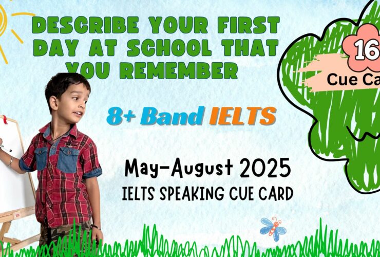 Describe Your First Day at School | IELTS Speaking Cue Card May–Aug 2025 | Band 8+ Sample Answer