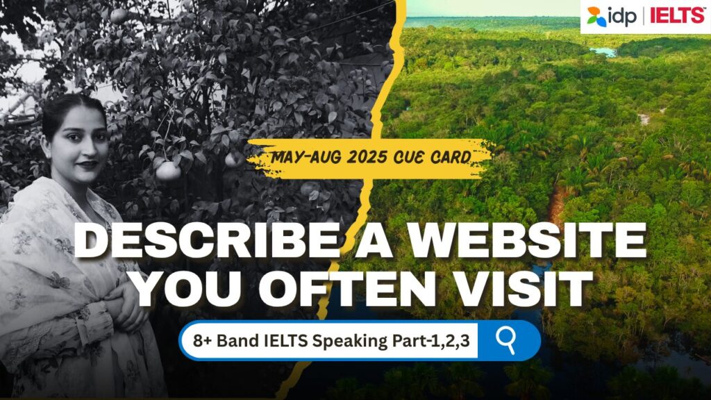 IELTS Speaking Cue Card May to August 2025 | Describe a Website You Often Visit | Band 8+ Sample
