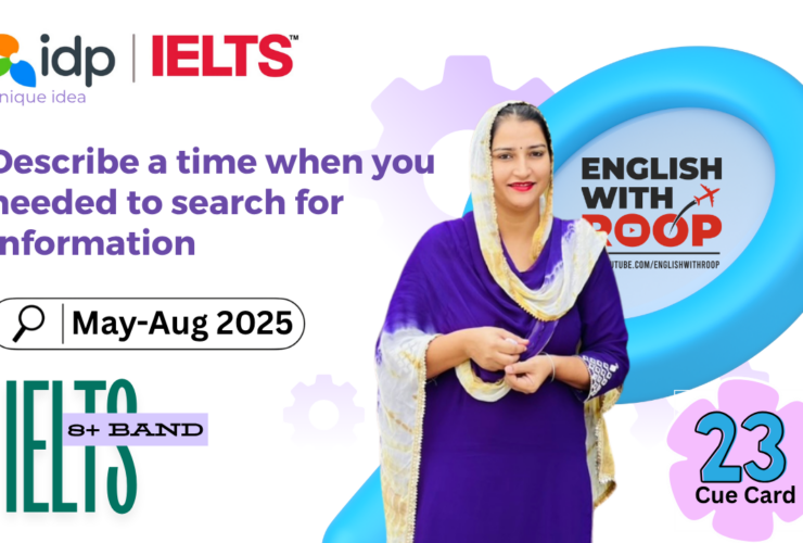 Describe a Time When You Needed to Search for Information | IELTS Cue Card May–August 2025 | 8+ Band Answer