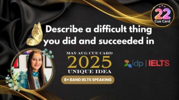 Describe a difficult thing you did and succeeded in Cue Card
