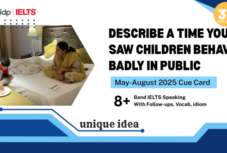 Describe a Time You Saw Children Behave Badly in Public | Band 8+ IELTS Cue Card Sample | 2025