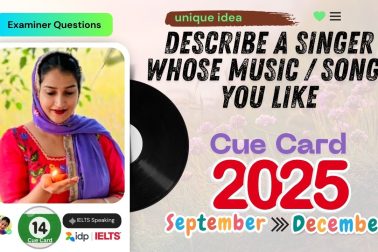 Describe a Singer Whose Songs You Like | IELTS Speaking Cue Card September to December 2025 | 8 Band Sample