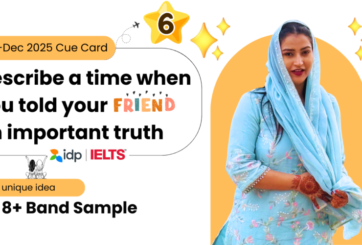 Describe a Time When You Told Your Friend an Important Truth | IELTS Cue Card | Sep–Dec 2025 | 8 Band Sample