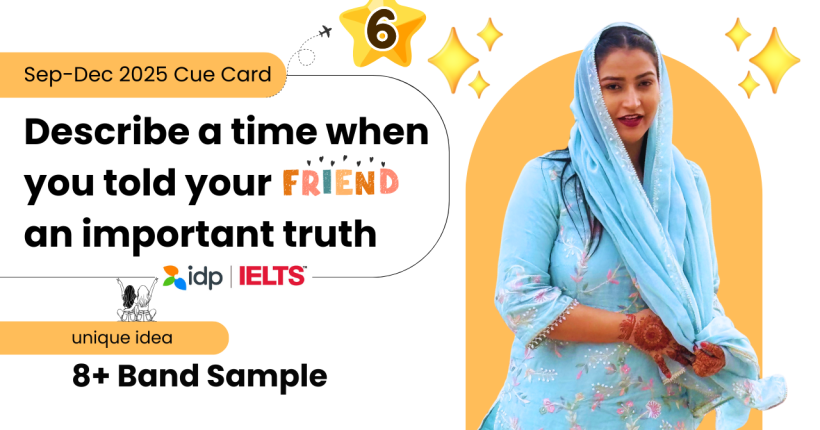 Describe a Time When You Told Your Friend an Important Truth | IELTS Cue Card | Sep–Dec 2025 | 8 Band Sample