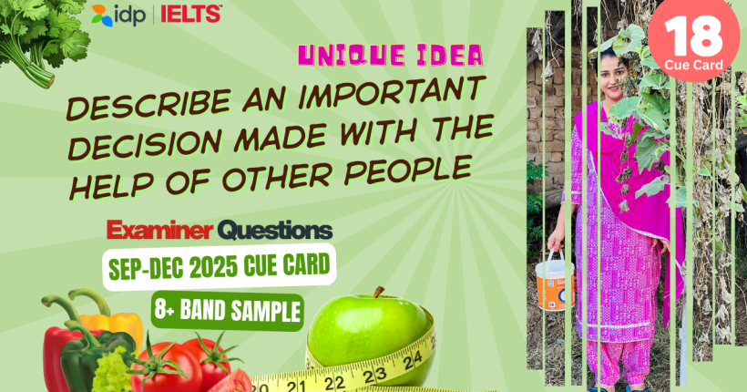 Describe an Important Decision Made with the Help of Other People | IELTS Speaking Cue Card September to December 2025 | 8 Band Sample