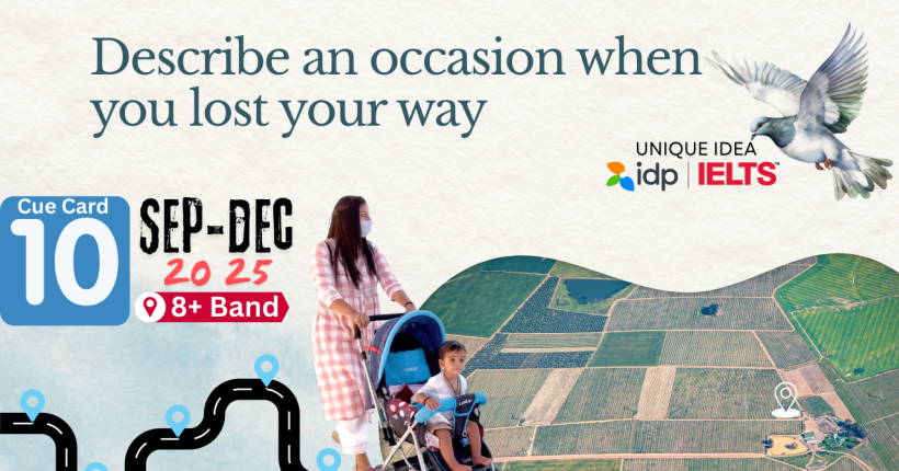 Describe an occasion when you lost your way Cue Card, IELTS Speaking September to december 2025