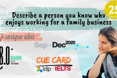 Describe a person you know who enjoys working for a family business Cue Card | September to December 2025