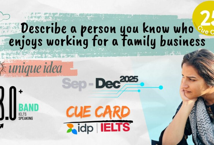 Describe a person you know who enjoys working for a family business Cue Card | September to December 2025
