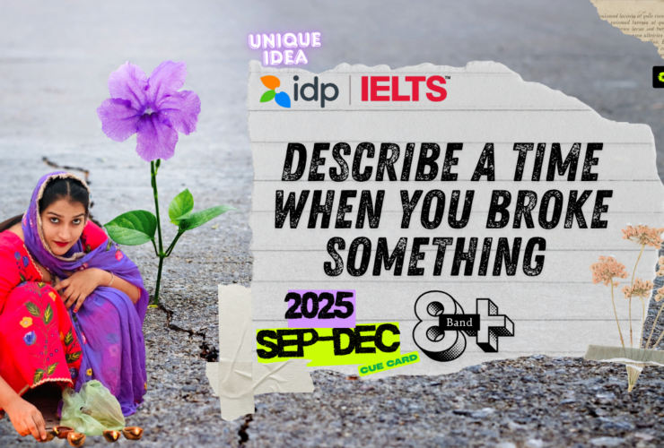 IELTS Speaking Cue Card September to December 2025 | Describe a Time When You Broke Something | Band 8 Sample