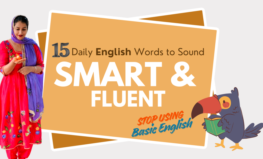 15 Daily English Words to Sound Smart & Fluent!