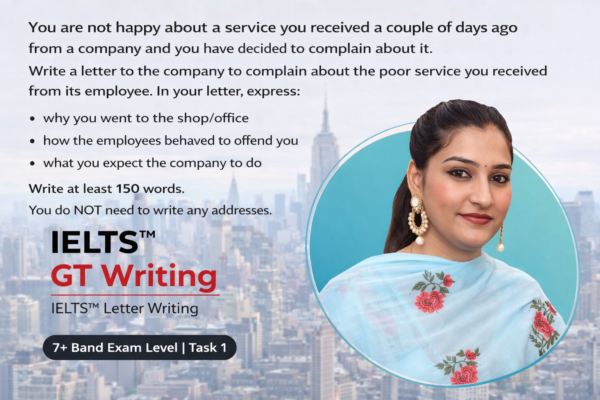 IELTS General Training Writing Task 1: Complaint Letter on Poor Service (Band 7+ Sample)