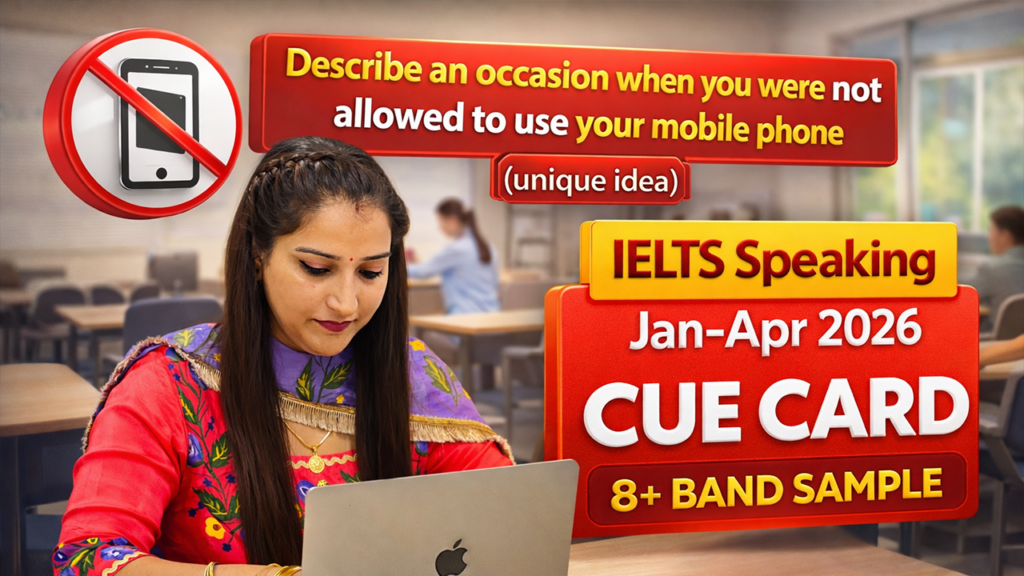 Describe an Occasion When You Were Not Allowed to Use Your Mobile Phone | IELTS Cue Card Sample