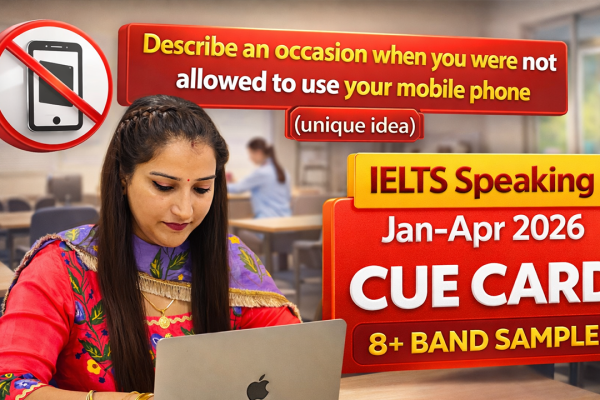 Describe an Occasion When You Were Not Allowed to Use Your Mobile Phone | IELTS Cue Card Sample