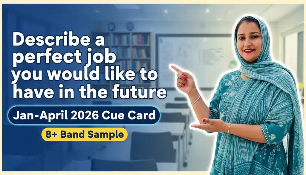 Describe a Perfect Job You Would Like to Have in the Future – IELTS Speaking Cue Card Describe a Perfect Job You Would Like to Have in the Future – IELTS Speaking Cue Card