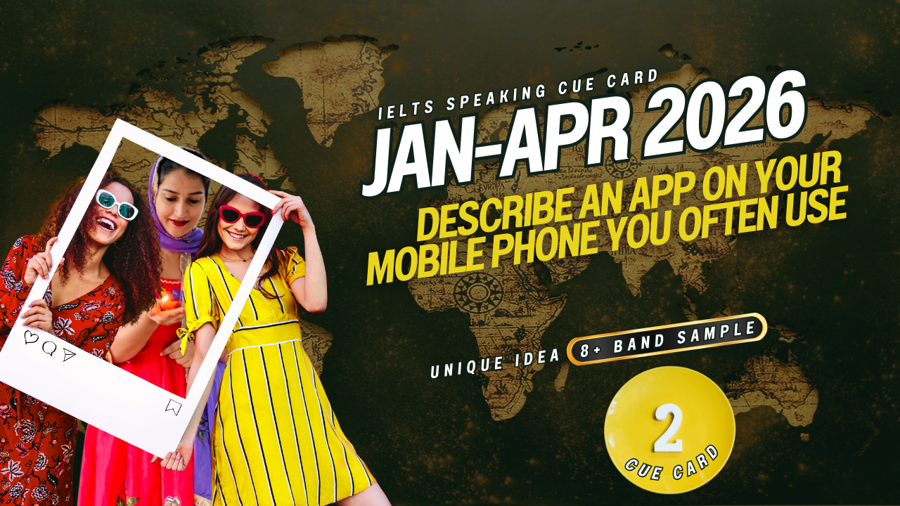 Describe an App on Your Mobile Phone You Often Use – IELTS Cue Card