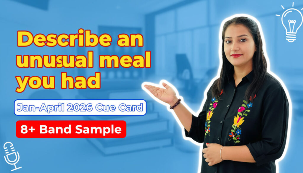 Describe an Unusual Meal You Had – IELTS Speaking Cue Card Jan–April 2026 | Band 8+ Sample Answer Describe an Unusual Meal You Had – IELTS Speaking Cue Card Jan–April 2026 | Band 8+ Sample Answer