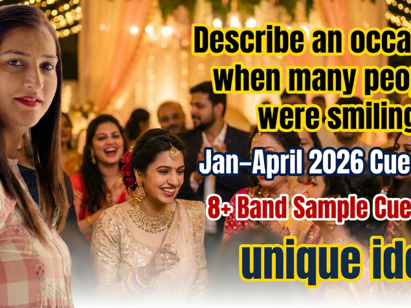 Describe an Occasion When Many People Were Smiling | Jan–April 2026 IELTS Cue Card (8+ Band Answer)
