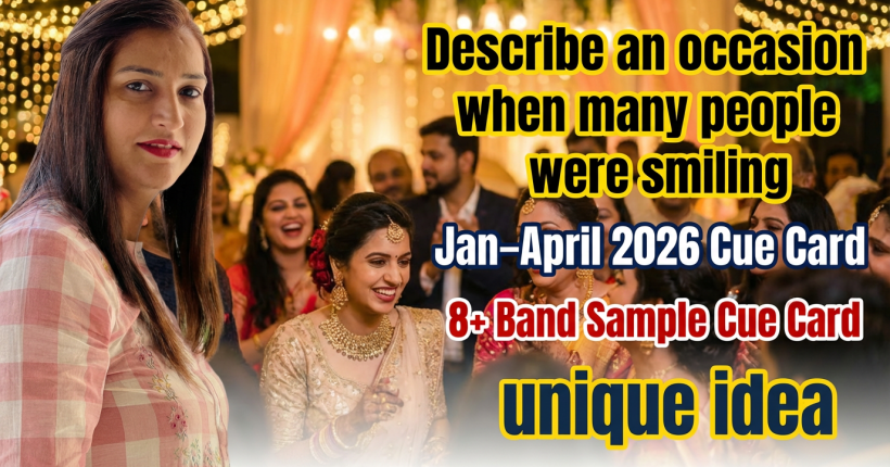 Describe an Occasion When Many People Were Smiling | Jan–April 2026 IELTS Cue Card (8+ Band Answer)