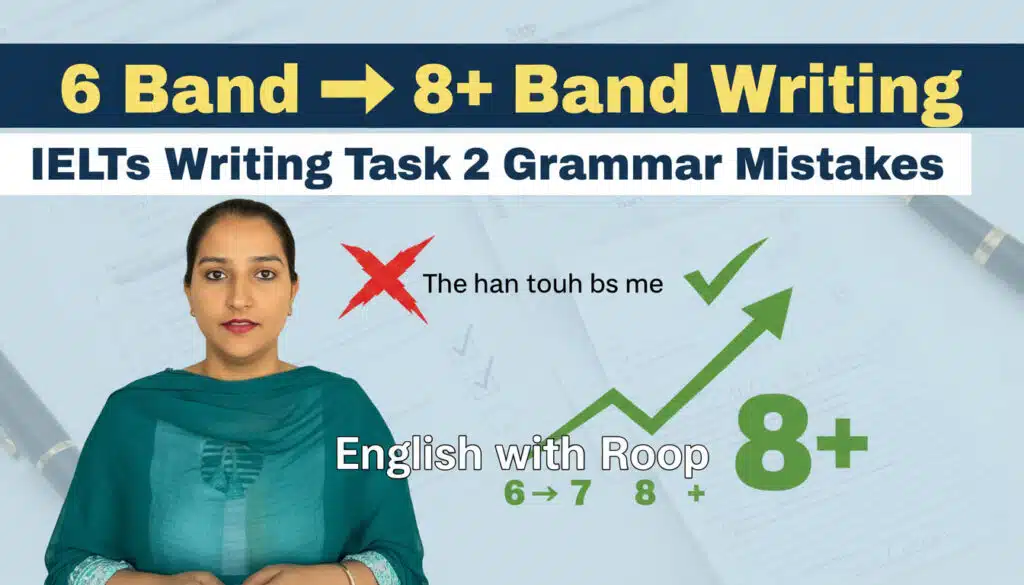 IELTS Writing Task 2 Grammar Mistakes | 6 Band to 8+ Band IELTS Writing Task 2 Grammar Mistakes | 6 Band to 8+ Band