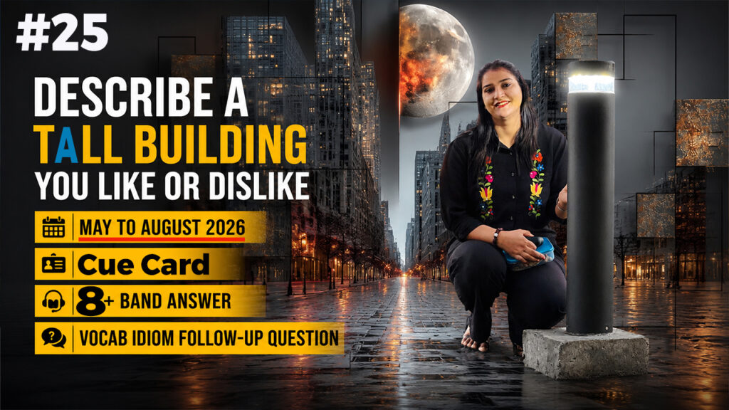 Describe a Tall Building IELTS Cue Card Sample Answer
