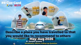 Describe a Place You Have Travelled To IELTS Cue Card May-August 2026 8 Band Sample Answer